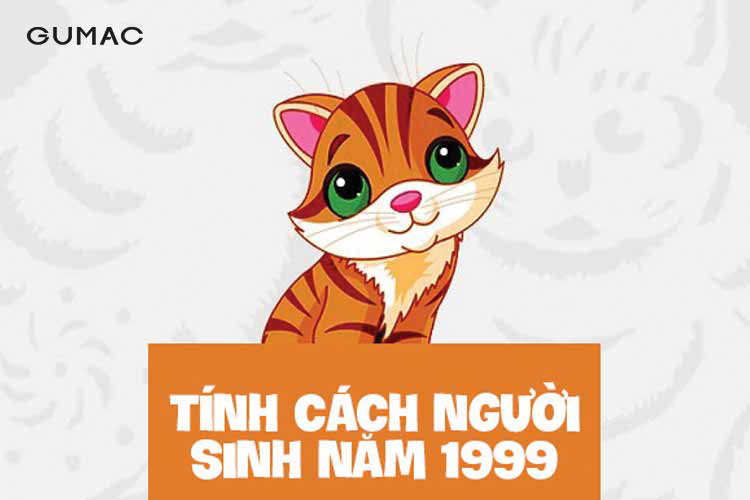 Tính cách của người tuổi 1999 Tính cách của người tuổi 1999